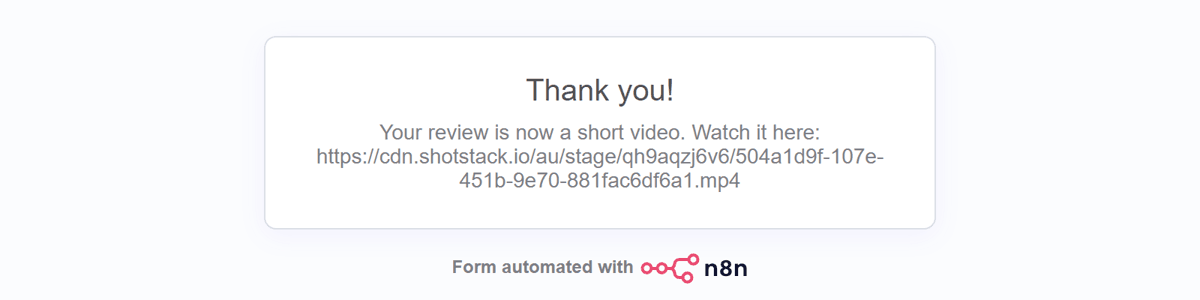 The thank-you page the customer sees after submitting: Your review is now a short video, with the link to the finished mp4 on the Shotstack CDN