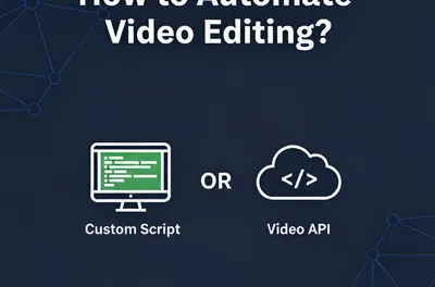 How to Automate Video Editing? A Guide to APIs & Scripts